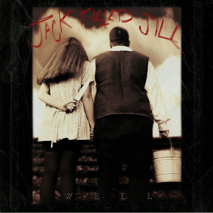 JACK KILLED JILL - Well (reissue)