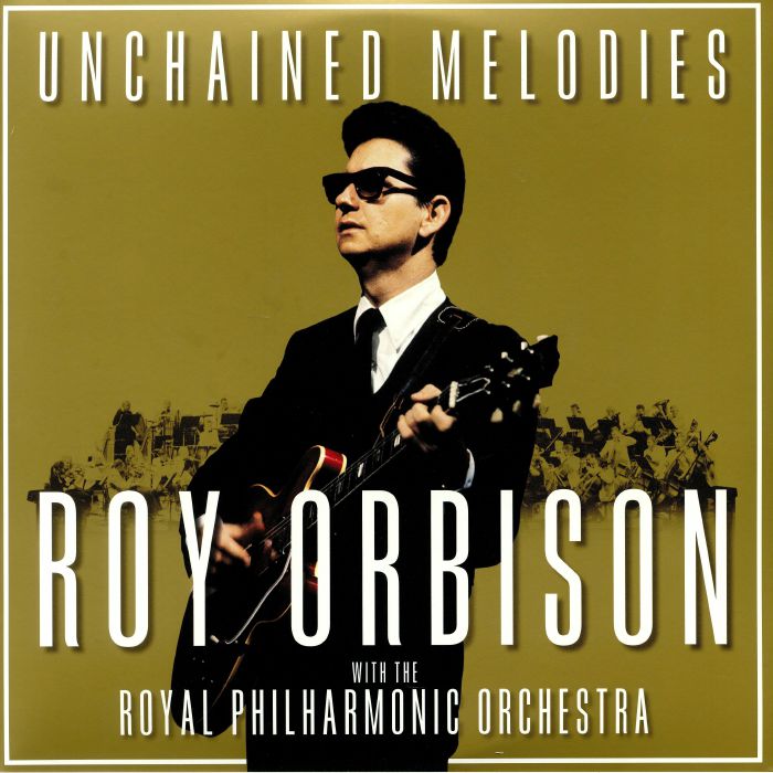 ORBISON, Roy with THE ROYAL PHILHARMONIC ORCHESTRA - Unchained Melodies