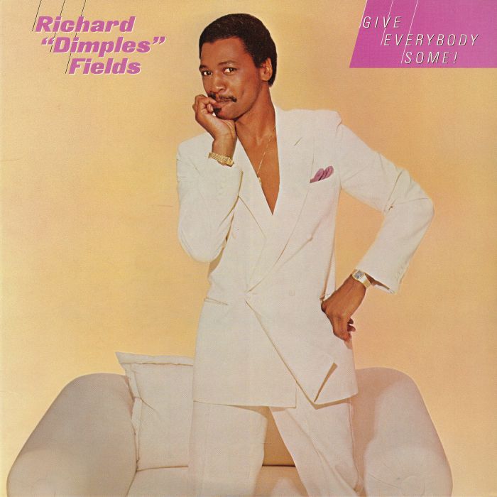FIELDS, Richard "Dimples" - Give Everybody Some