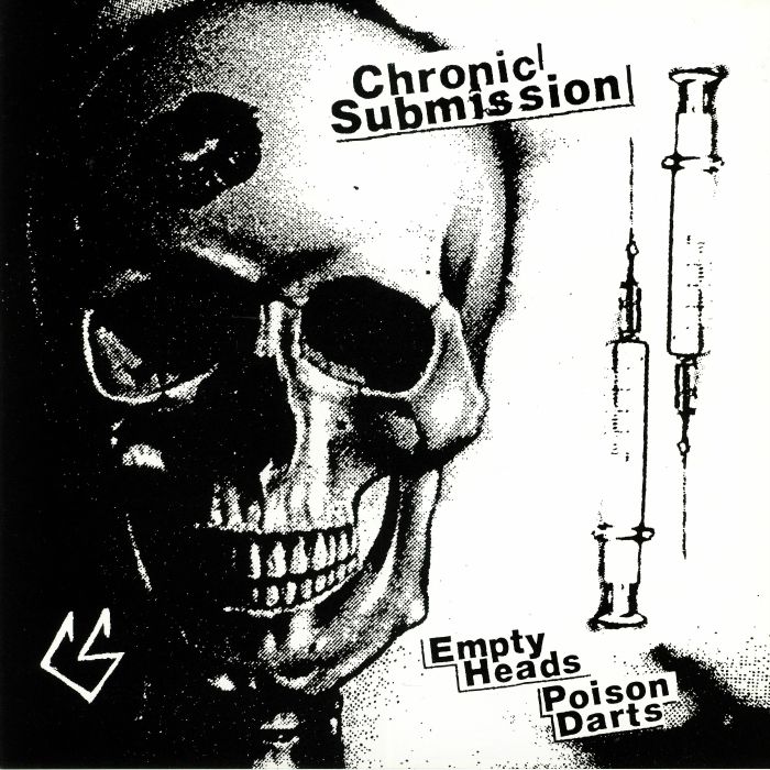 CHRONIC SUBMISSION - Empty Heads Poison Darts