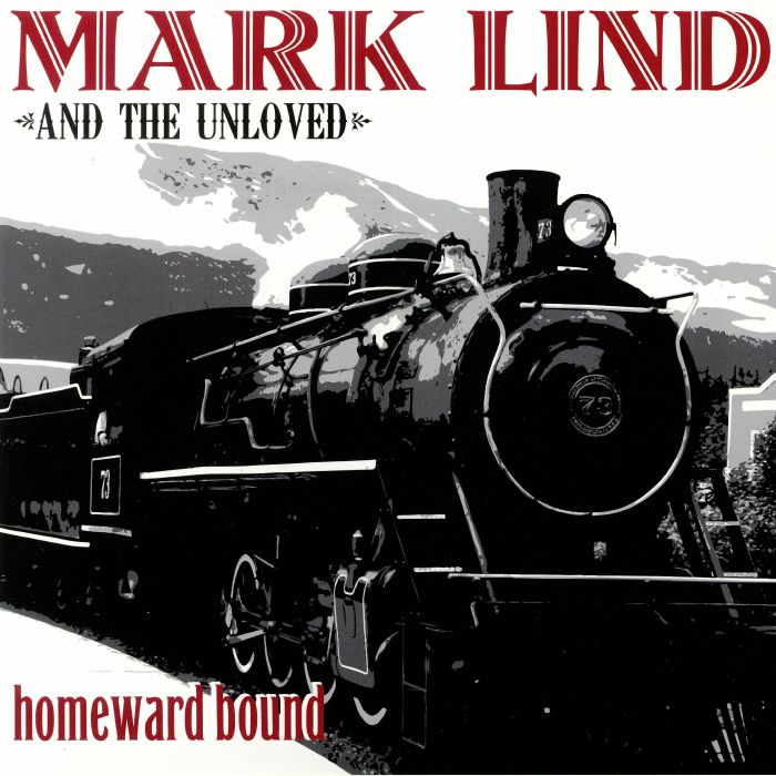 LIND, Mark & THE UNLOVED - Homeward Bound