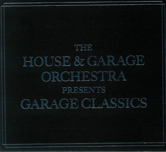 HOUSE & GARAGE ORCHESTRA, The - Garage Classics