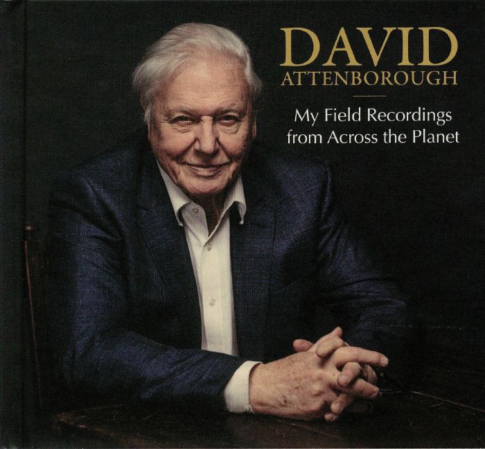 ATTENBOROUGH, David - My Field Recordings From Across The Planet