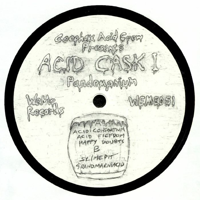 CEEPHAX ACID CREW - Acid Cask 1: Pandemonium