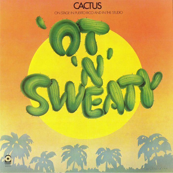 CACTUS - Ot 'N' Sweaty: On Stage In Puerto Rico & In The Studio (reissue)