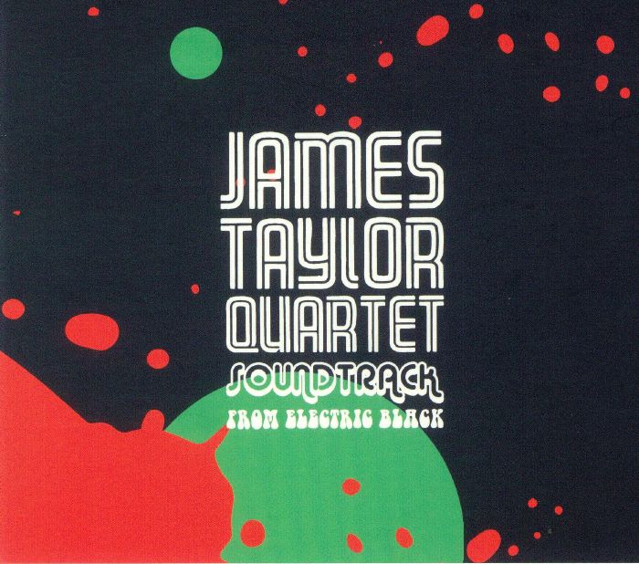 JAMES TAYLOR QUARTET - Soundtrack From Electric Black (Soundtrack)