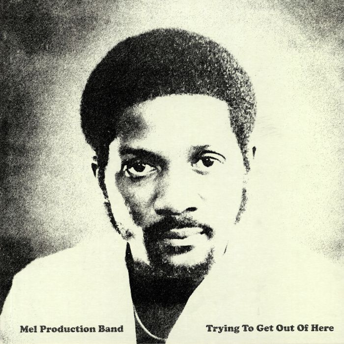 MEL PRODUCTION BAND - Trying To Get Out Of Here (reissue)