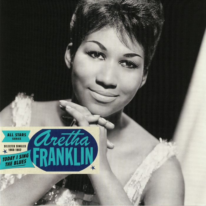 FRANKLIN, Aretha - Today I Sing The Blues: Selected Singles 1960-1962