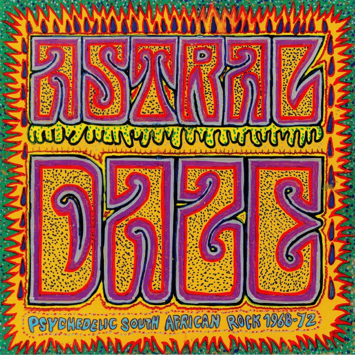 VARIOUS - Astral Daze : Psychedelic South African Rock 1968-1972