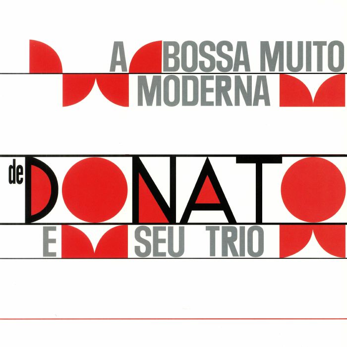 DONATO E SEU TRIO - A Bossa Muito Moderna (Deluxe Edition)