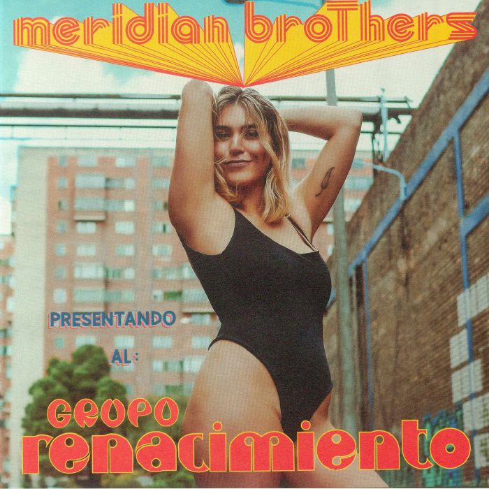 MERIDIAN BROTHERS feat GRUPO RENACIMIENTO - La Policia