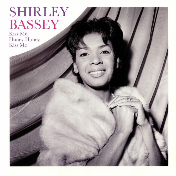 BASSEY, Shirley - Kiss Me Honey Honey Kiss Me (reissue)