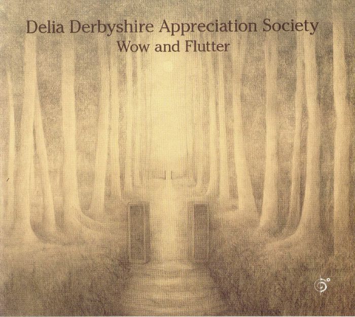 DELIA DERBYSHIRE APPRECIATION SOCIETY - Wow & Flutter