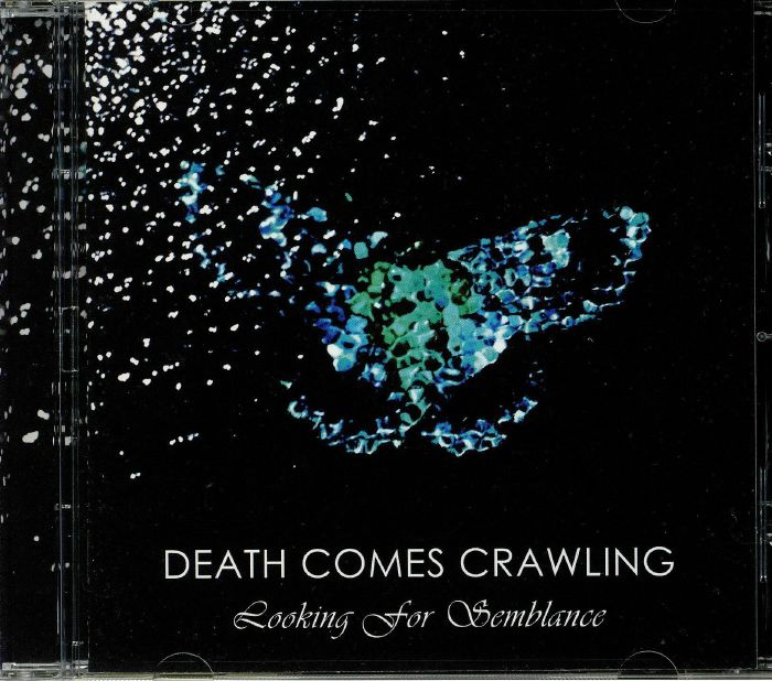 DEATH COMES CRAWLING - Looking For Semblance