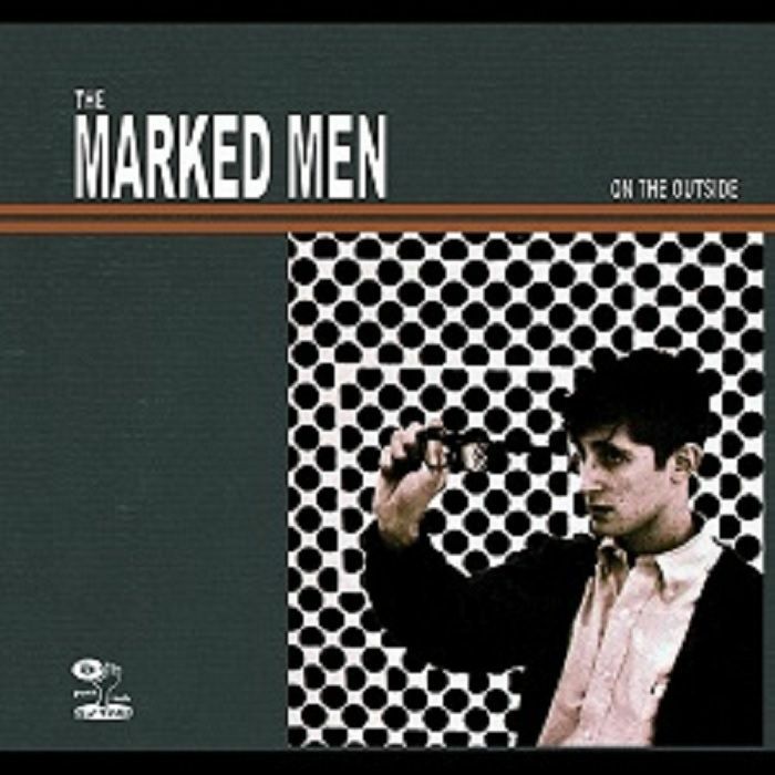 MARKED MEN, The - On The Outside