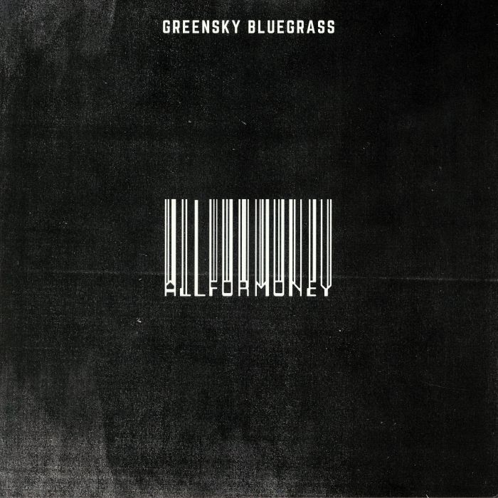 GREENSKY BLUEGRASS - All For Money