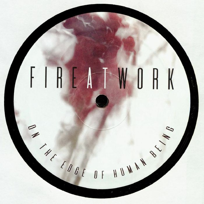 FIRE AT WORK - On The Edge Of Human Being