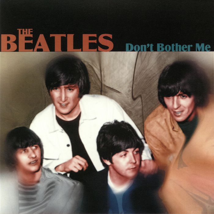 BEATLES, The - Don't Bother Me