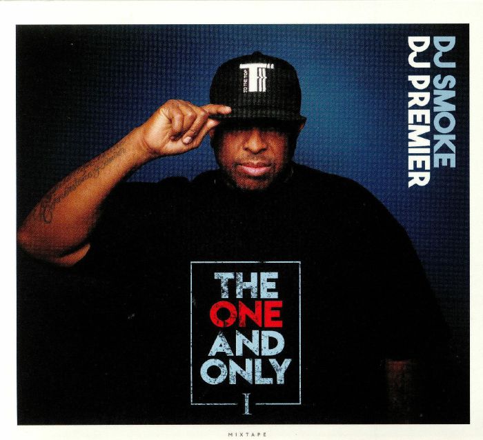 DJ SMOKE/DJ PREMIER/VARIOUS - The One & Only I Mixtape