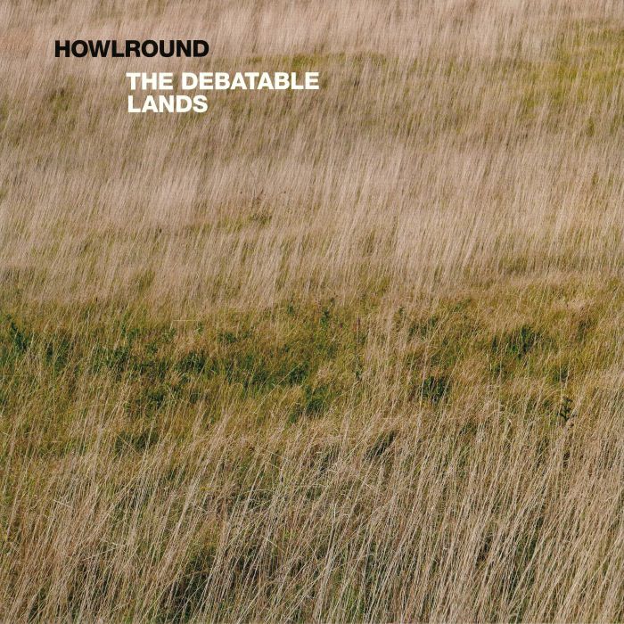 HOWLROUND - The Debatable Lands