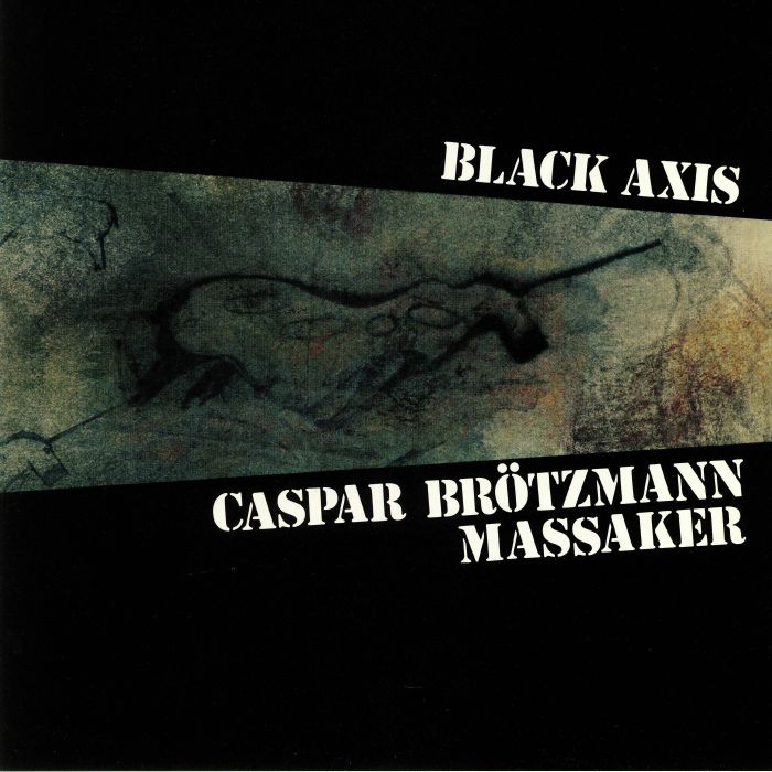 CASPAR BROTZMANN MASSAKER - Black Axis (remastered)