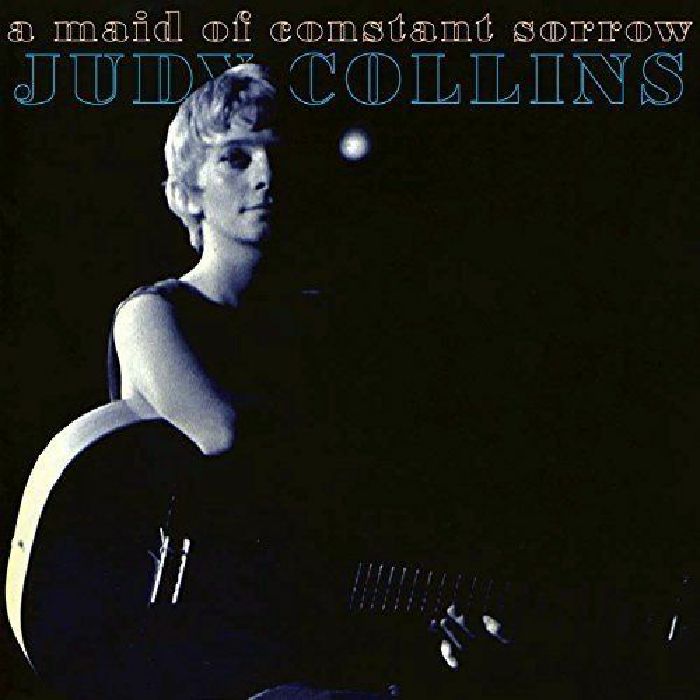 COLLINS, Judy - A Maid Of Constant Sorrow