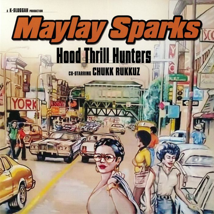 MAYLAY SPARKS/CHUKK RUKKUZ - Hood Thrill Hunters