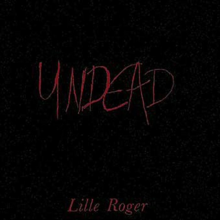 LILLE ROGER - Undead 1984-87