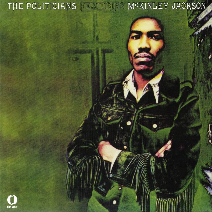 POLITICIANS, The feat McKINLEY JACKSON - The Politicians Featuring McKinley Jackson (reissue)