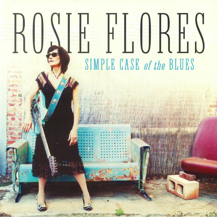 FLORES, Rosie - Simple Case Of The Blues
