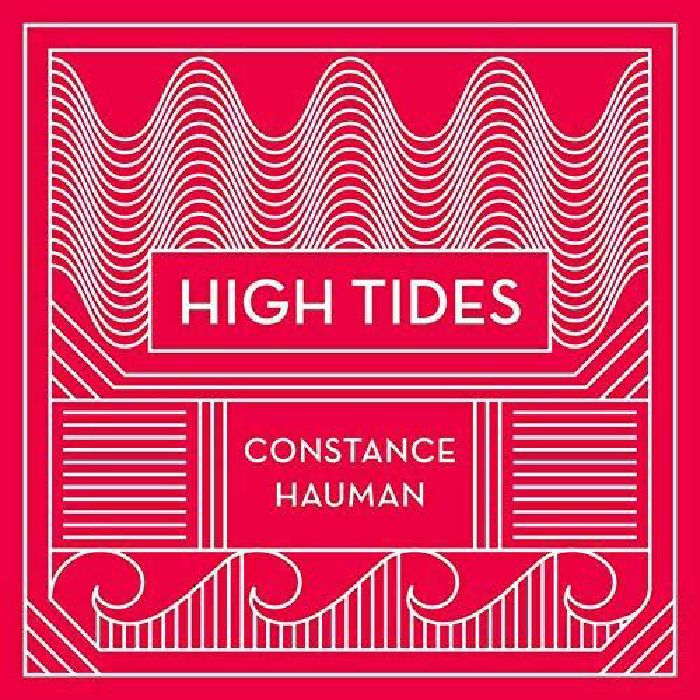 HAUMAN, Constance - High Tides