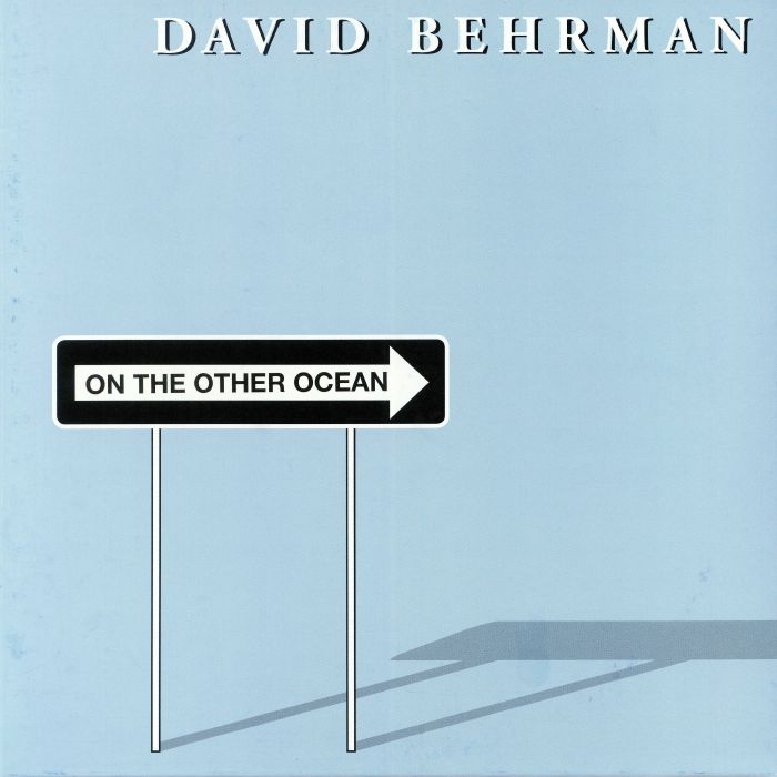 BEHRMAN, David - On The Other Ocean