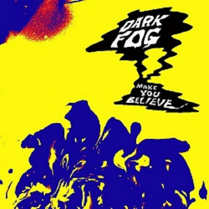 DARK FOG - Make You Believe