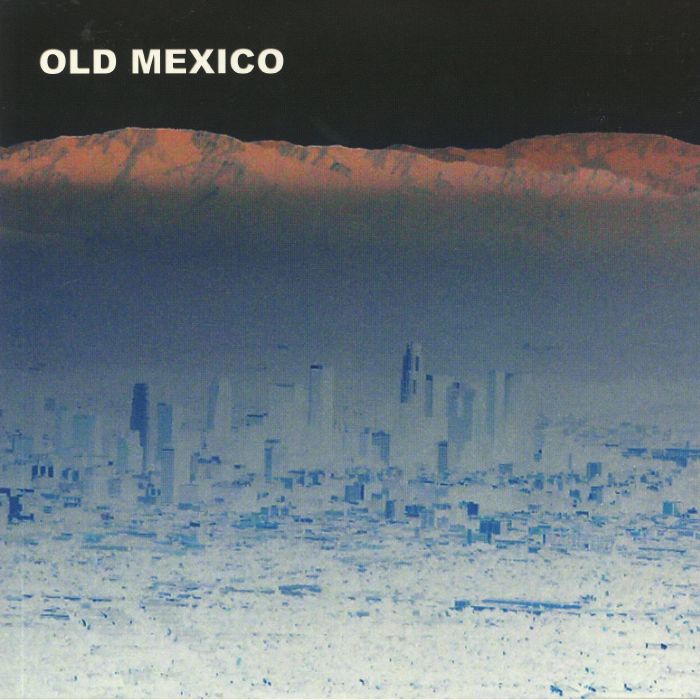 OLD MEXICO - Old Mexico
