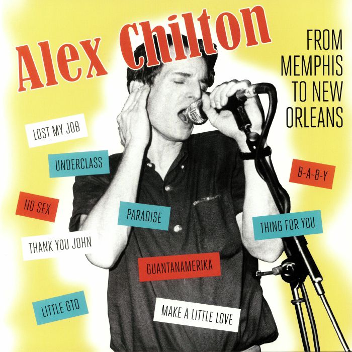 CHILTON, Alex - From Memphis To New Orleans