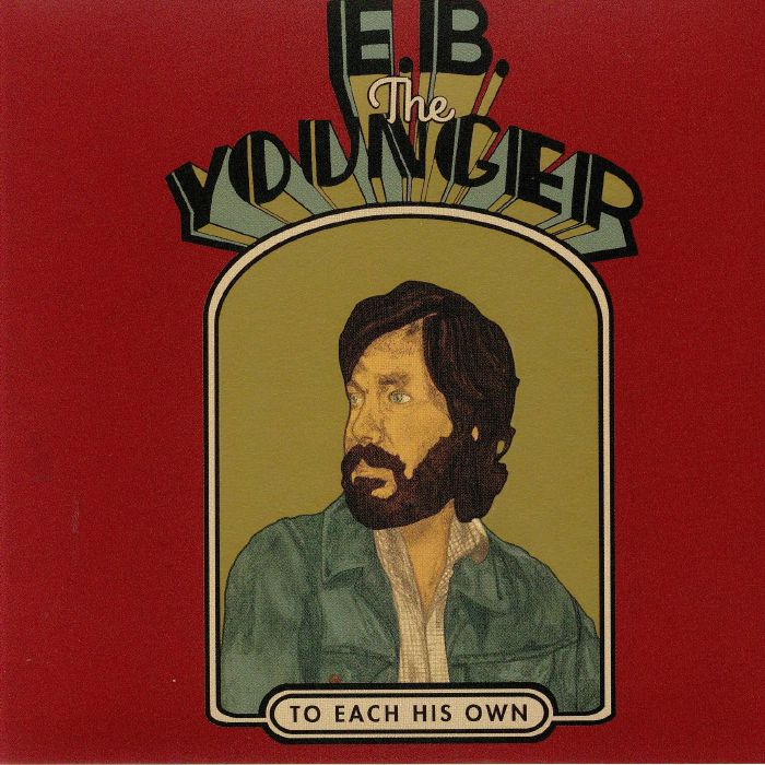 EB THE YOUNGER - To Each His Own