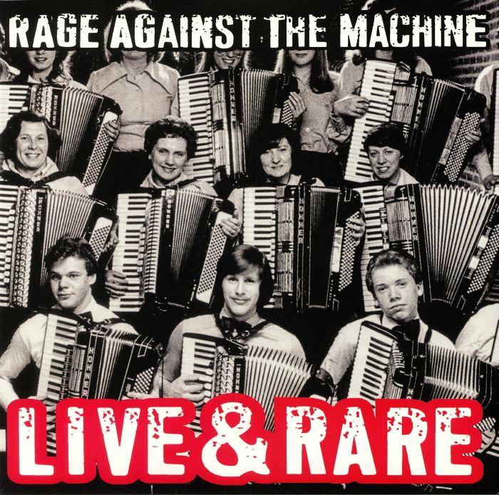 RAGE AGAINST THE MACHINE - Live & Rare