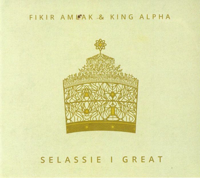 FIKIR AMLAK/KING ALPHA - Selassie I Great