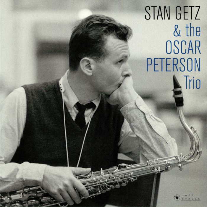 GETZ, Stan/THE OSCAR PETERSON TRIO - Stan Getz & The Oscar Peterson Trio