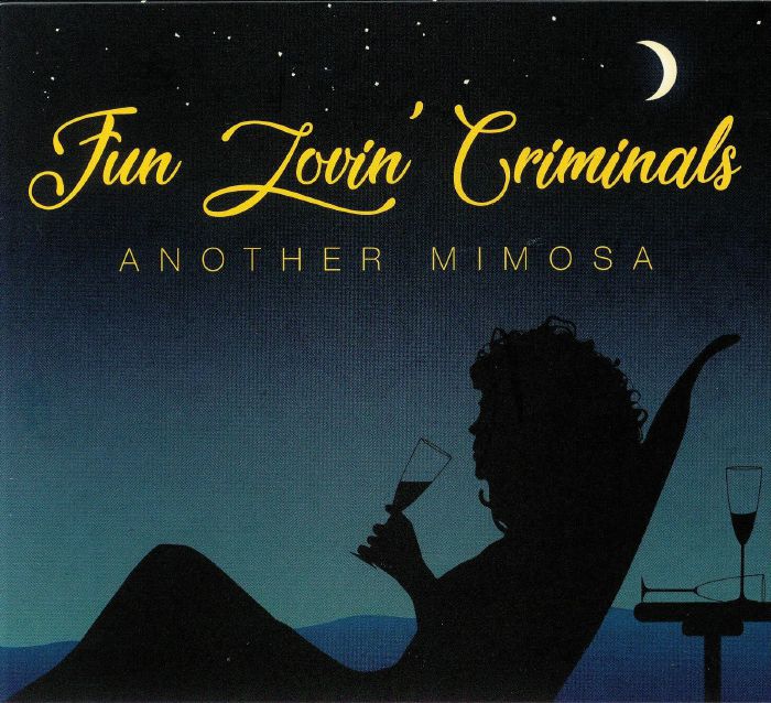 FUN LOVIN' CRIMINALS - Another Mimosa