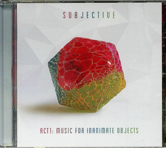 SUBJECTIVE - Act 1: Music For Inanimate Objects