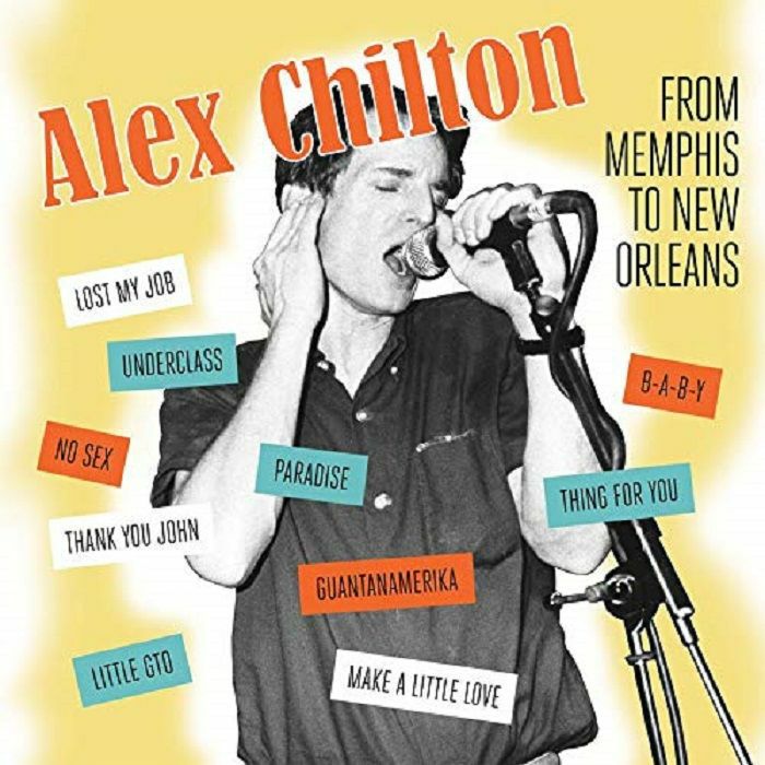CHILTON, Alex - Memphis To New Orleans
