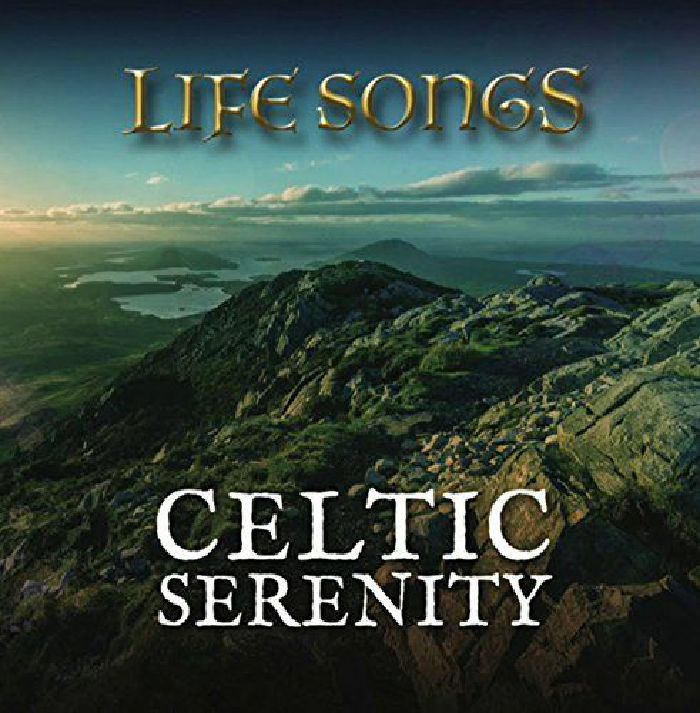 LIFE SONGS - Celtic Serenity