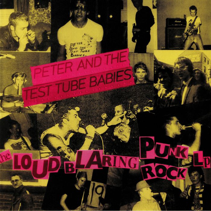 PETER & THE TEST TUBE BABIES - Loud Blaring Punk Rock