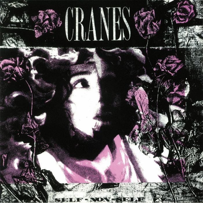 CRANES - Self Non Self (30th Anniversary Edition)