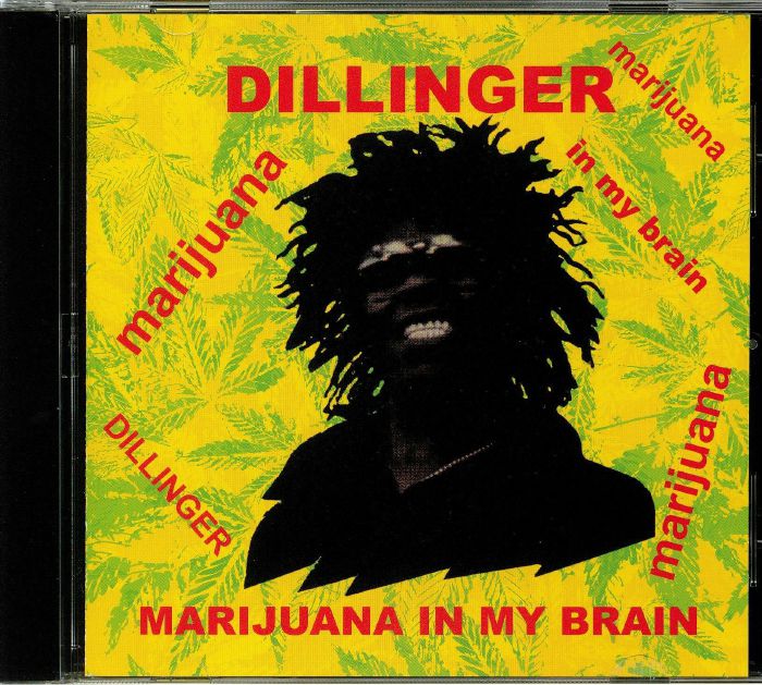 DILLINGER - Marijuana In My Brain