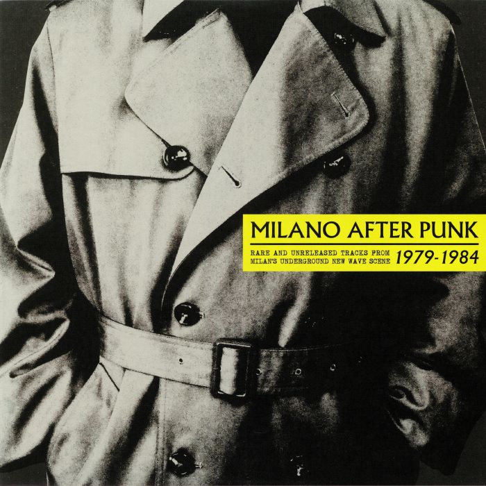 VARIOUS - Milano After Punk: Rare & Unreleased Tracks From Milan's Underground New Wave Scene 1979-1984