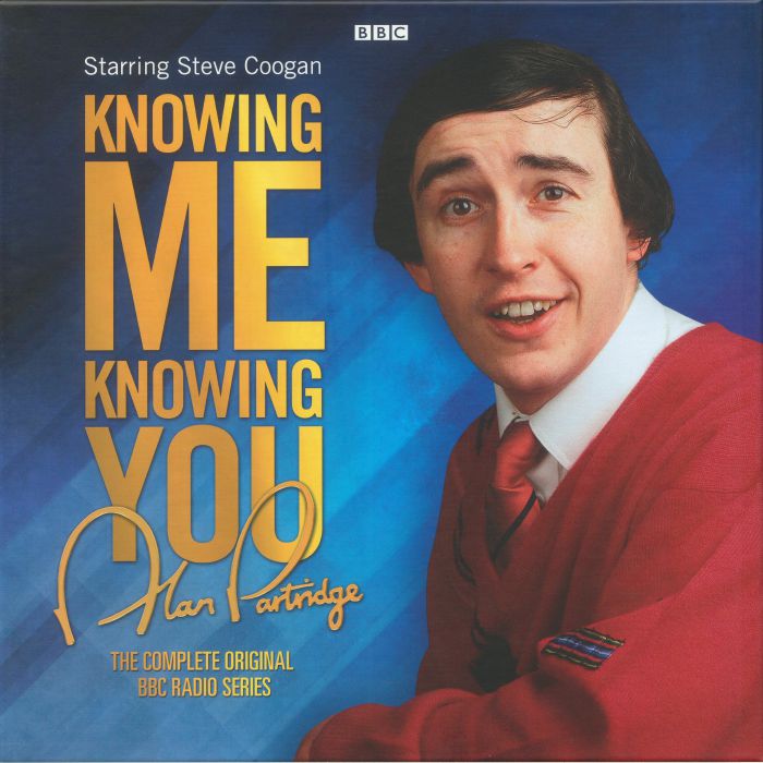 PARTRIDGE, Alan - Knowing Me Knowing You: The Complete Radio Series