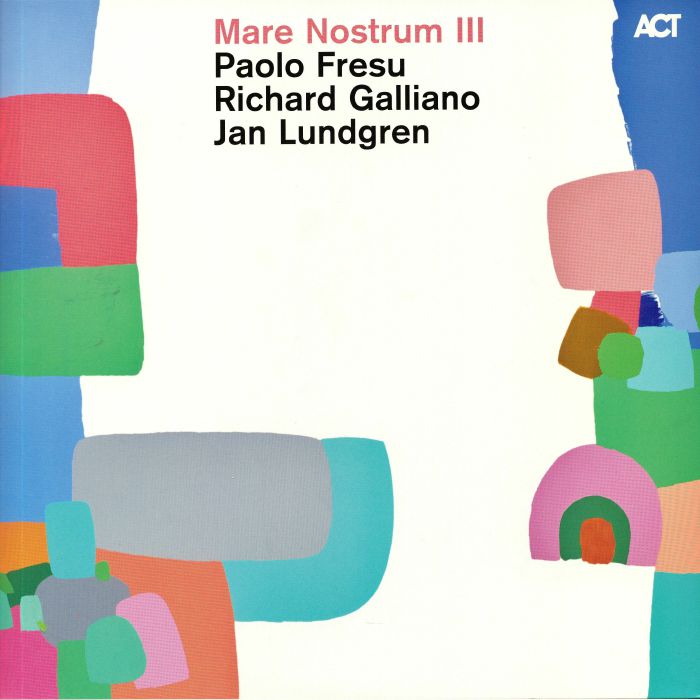 FRESU, Paolo/RICHARD GALLIANO/JAN LUNDGREN - Mare Nostrum III