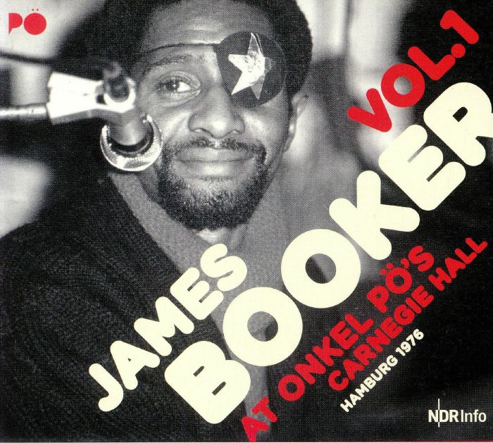 BOOKER, James - At Onkel Po's Carnegie Hall Hamburg 1979 Vol 1